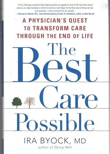 The Best Care Possible: A Physician's Quest to Transform Care Through the End of Life