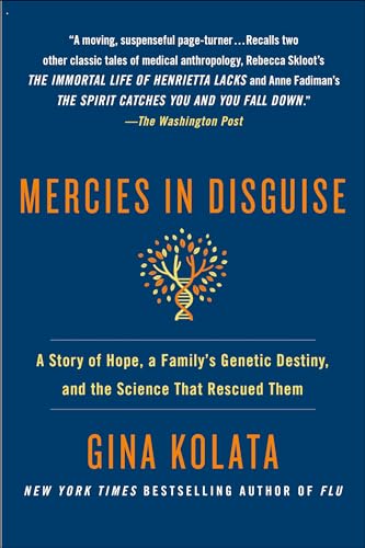 Mercies in Disguise: A Story of Hope, a Family's Genetic Destiny, and the Science That Rescued Them