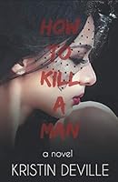 How to Kill a Man 1794537708 Book Cover