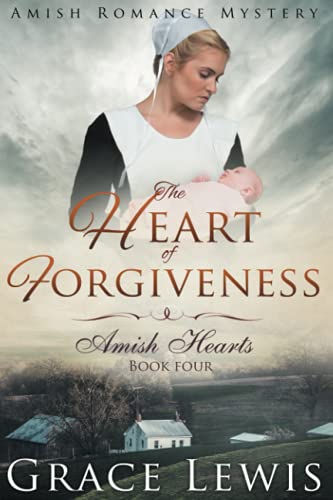 The Heart of Forgiveness (Large Print Edition): Amish Romance Mystery (Amish Hearts)