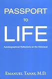 Passport to Life: Autobiographical Reflections on the Holocaust