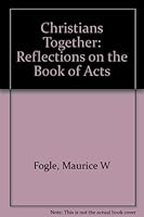Christians Together: Reflections on the Book of Acts B0007FA3J6 Book Cover