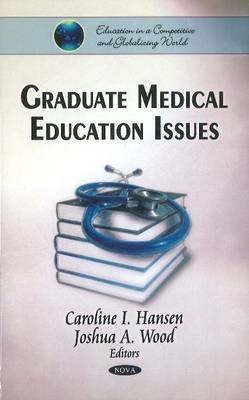 [(Graduate Medical Education Issues)] [ Edited by Caroline I. Hansen, Edited by Joshua A. Wood ] [June, 2011]