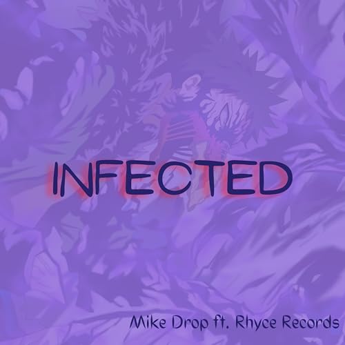 Mike Drop Ricky Écouter Infected par Mike Drop feat. Rhyce Records sur Amazon Music ...