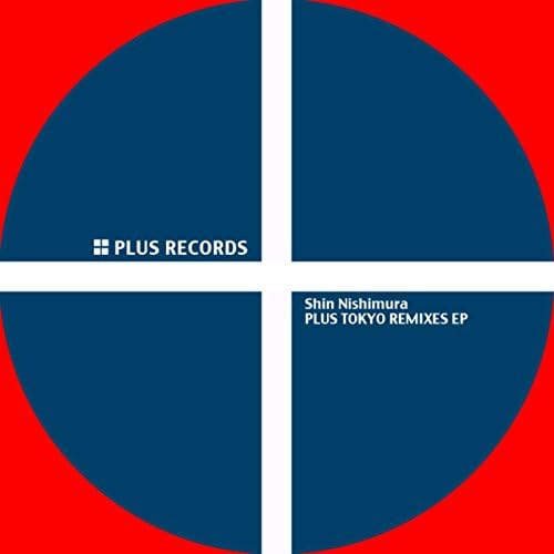 激レア　Shin Nishimura - Plus Tokyo Amazon MusicでSHIN NISHIMURAのPlus Tokyo Remixesを再生する