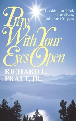 Image of Pray with Your Eyes Open: Looking at God, Ourselves, and our Prayers