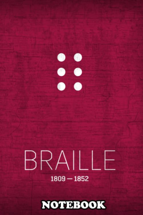 Notebook: Louis Braille The Inventors Series No 021 , Journal for Writing College Ruled Size 6" x 9", 110 Pages