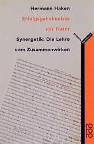 Erfolgsgeheimnisse der Natur: Synergetik: Die Lehre vom Zusammenwirken