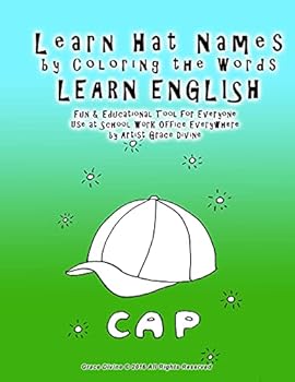 Paperback Learn Hat Names by Coloring the Words LEARN ENGLISH Fun & Educational Tool for Everyone Use at School Work Office Everywhere: by Artist Grace Divine Book