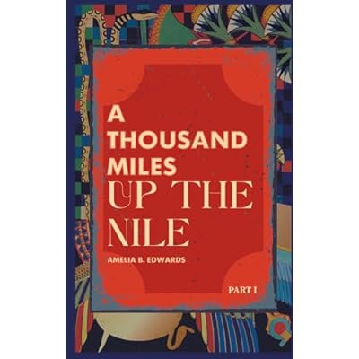 A Thousand Miles up the Nile (Part One)