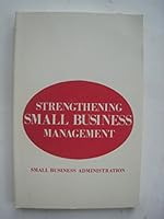 Strengthening small business management;: Selections from the papers of L. T. White B0006C7UP0 Book Cover