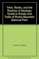 Time, Rocks, and the Rockies: A Geologic Guide to Roads and Trails of Rocky Mountain National Park 0878421726 Book Cover