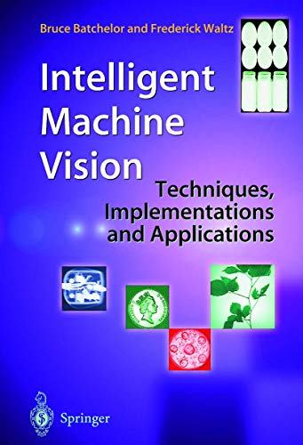 Intelligent Machine Vision: Techniques, Implementations and Applications view 2