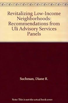 Paperback Revitalizing Low-Income Neighborhoods: Recommendations from Uli Advisory Services Panels Book
