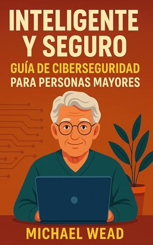 Inteligente y Seguro: Una guía de ciberseguridad para personas mayores