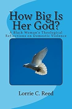Paperback How Big Is Her God?: A Black Woman's Theological Reflections on Domestic Violence Book