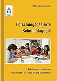  Forschungsbasierte Schulpädagogik: Anleitungen zur Nutzung empirischer Forschung für die Schulpraxis
