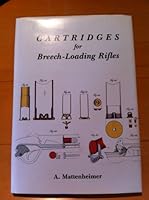 Cartridges for Breech-Loading Rifles: A Contribution to Firearms Instruction 0939683059 Book Cover