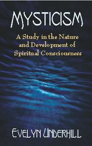 Mysticism: A Study in the Nature and Development of Spiritual Consciousness Paperback โ March 12, 2002