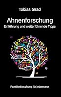 Ahnenforschung - Einf?hrung und Weiterf?hrende Tipps : Familienforschung F?r Jedermann 1983041815 Book Cover