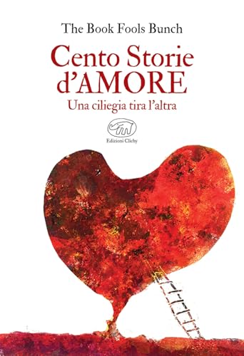  Cento storie d\'amore. Una ciliegia tira l\'altra