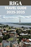 Riga Travel Guide 2025–2026: An Insider’s Guide to Latvia’s Capital of Charm, Culture & Cobblestone Streets