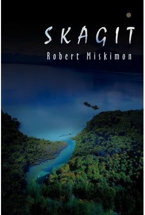 Skagit Miskimon, Robert M ( Author ) Mar-01-2002 Paperback