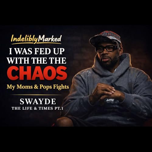 Inner Child Healing - The Chaos Witnessed | Swayde - The Life & Times Pt.1