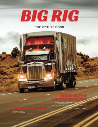 The Picture Book Of Big Rigs: A Photo Book for Young Truck Enthusiasts and Future Drivers (Picture Books)