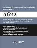 Praxis® 5622 Principles of Learning and Teaching (PLT) Grades K-6: How to pass the Praxis® PLT by using NavaED test prep, proven strategies, and relevant practice test questions.