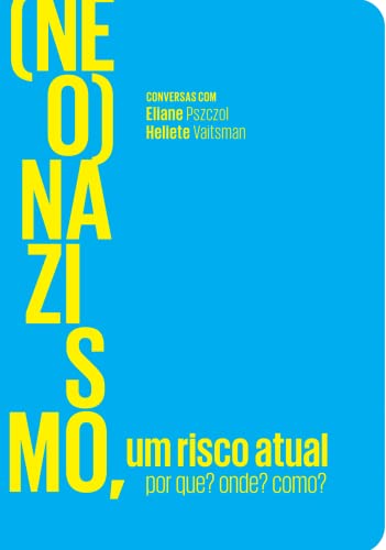 NeoNazismo. um risco atual. Por que.Onde. Como (Em Portugues do