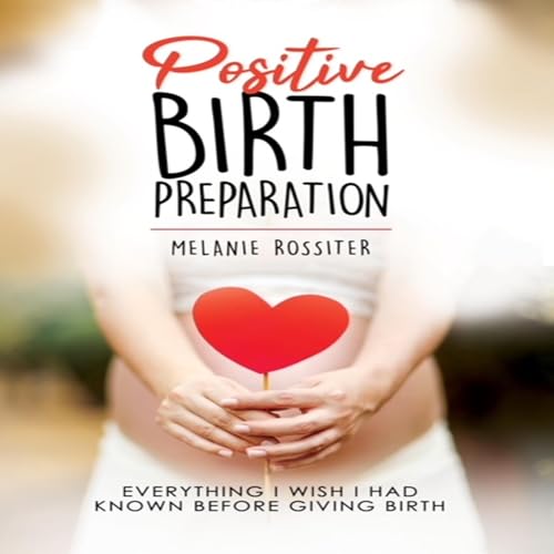 Melanie Rossiter presents Positive Birth Preparation episode artwork