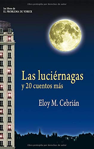 Las luciérnagas y 20 cuentos más (Los Libros de El Problema de Yorick)