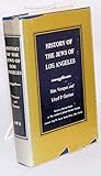 History of the Jews of Los Angeles (Regional History Series of The American Jewish History Center of The Jewish Theological Seminary of America)