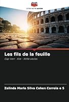 Les fils de la feuille: Cap-Vert - XVe - XVIIIe siècles (French Edition) 620879417X Book Cover