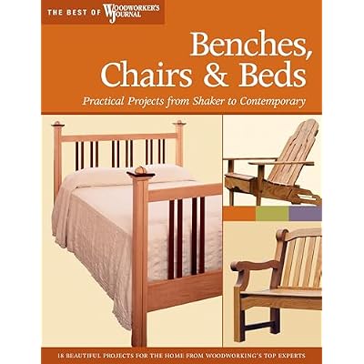 Benches, Chairs and Beds: Practical Projects from Shaker to Contemporary