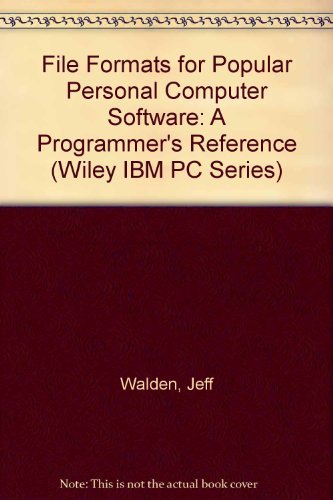 File Formats for Popular Personal Computer Software: A Programmer's Reference