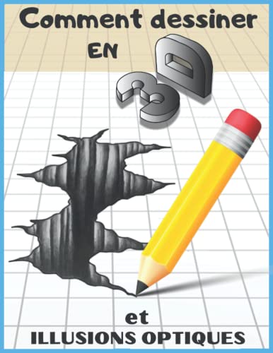Comment Dessiner en 3D: Dessin 3d et Illusions Optiques Étape...