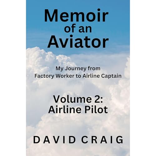 Memoir of an Aviator: My Journey from Factory Worker to Airline Captain : David Craig episode artwork