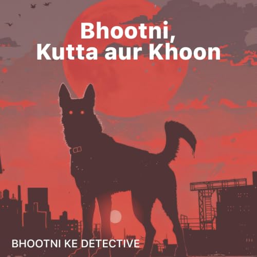 Bhootni,Kutta Aur Khoon