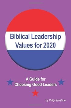 Paperback Biblical Leadership Values for 2020: A Guide for Choosing Good Leaders for America Book