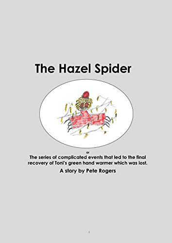 The Hazel Spider: or The series of complicated events that led to the final recovery of Toni’s green hand warmer which was lost (English Edition)
