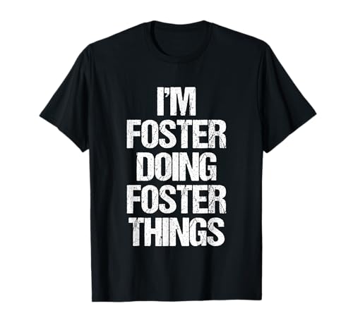 Soy Foster Doing Foster Things - Funny Saying Name Foster Camiseta
