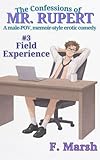 Field Experience (The Confessions of Mr. Rupert Book 3) (English Edition)