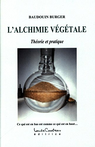 L'alchimie végétale - Théorie et pratique