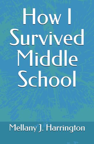 How I Survived Middle School