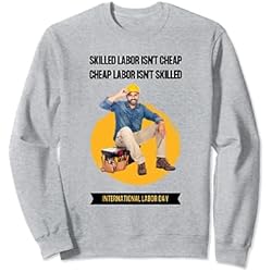 Ropa De Trabajo En Obra La mano de obra calificada no es barata La mano de obra Sudadera