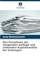 Das Paradoxon der steigenden Auflage und sinkenden Kapitalrendite bei Zeitungen 6209299520 Book Cover