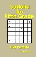 Sudoku for Fifth Grade: 150 Puzzles 1546769226 Book Cover