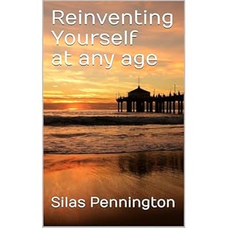 Reinventing Yourself at any age Audiobook By Silas Pennington cover art